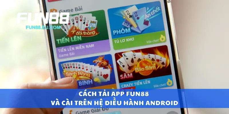 Cách tải app Fun88 và cài trên hệ điều hành Android