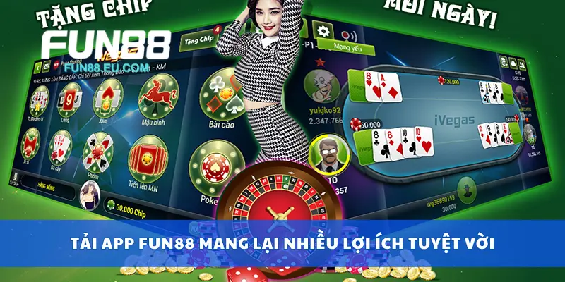 Tải app Fun88 mang lại nhiều lợi ích tuyệt vời